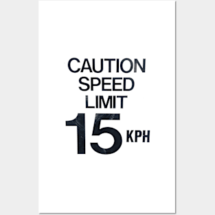 Caution Speed Limit 15 Kph Posters and Art